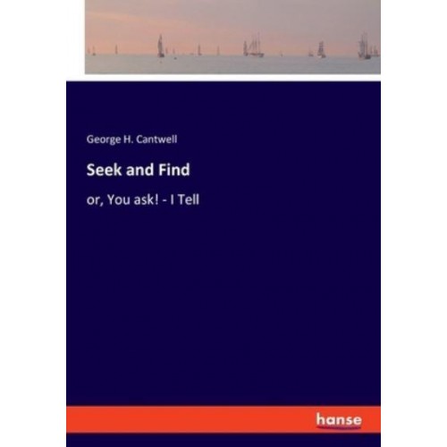 Seek and Find:or, You ask! - I Tell