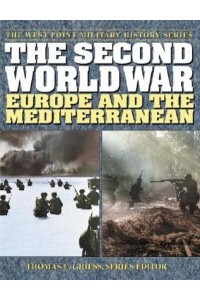 The Second World War Europe and the Mediterranean - The West Point Military History Series