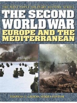 The Second World War Europe and the Mediterranean - The West Point Military History Series