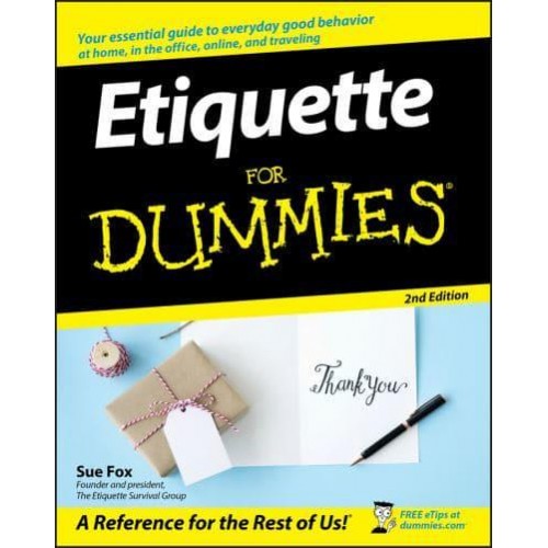 Etiquette for Dummies