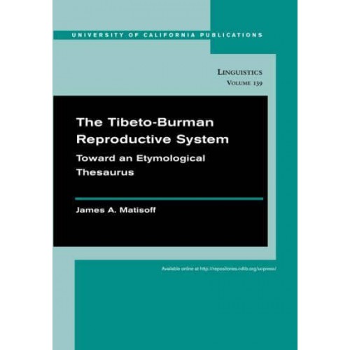 The Tibeto-Burman Reproductive System Toward an Etymological Thesaurus - Linguistics