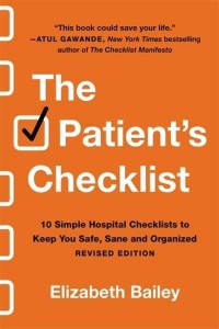 The Patient's Checklist 10 Simple Hospital Checklists to Keep You Safe, Sane, and Organised