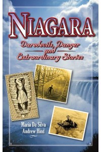 Niagara Daredevils, Danger and Extraordinary Stories