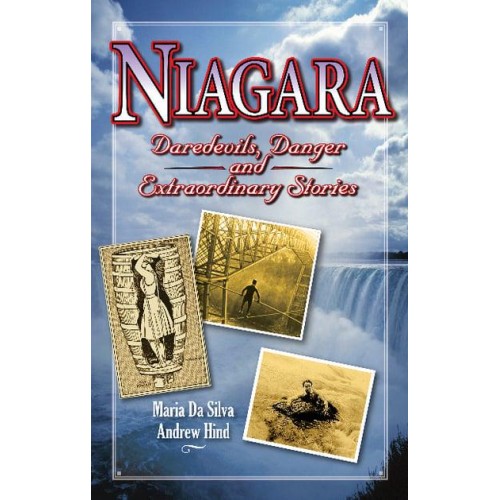 Niagara Daredevils, Danger and Extraordinary Stories