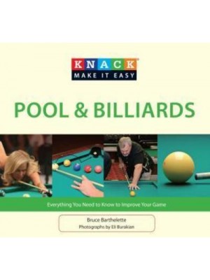 Knack Pool & Billiards Everything You Need to Know to Improve Your Game - Knack: Make It Easy