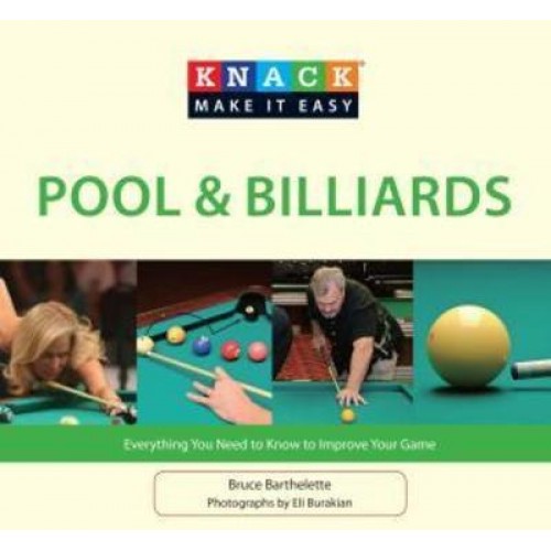 Knack Pool & Billiards Everything You Need to Know to Improve Your Game - Knack: Make It Easy