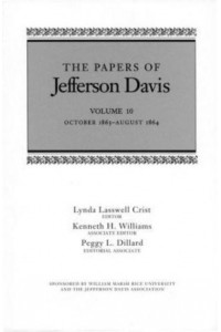 The Papers of Jefferson Davis. Vol.10 October 1863-August 1864