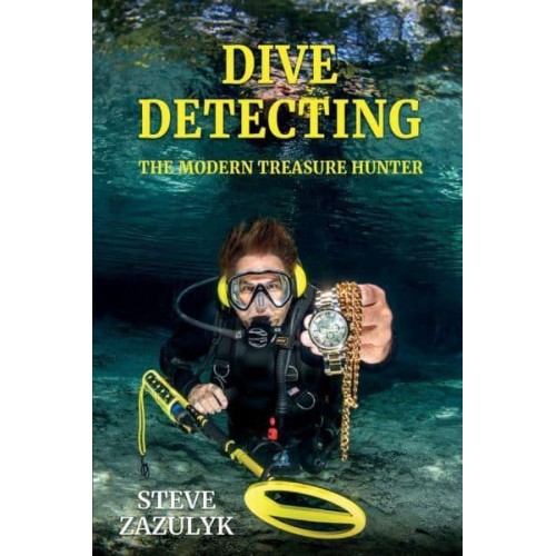 Dive Detecting The Modern Treasure Hunter