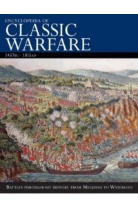 Encyclopedia of Classic Warfare, 1457BC-1815AD