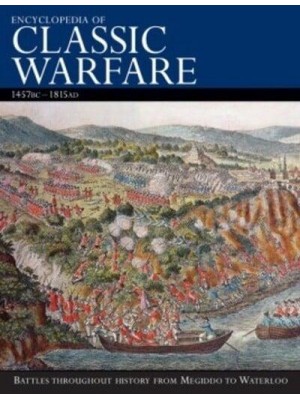 Encyclopedia of Classic Warfare, 1457BC-1815AD