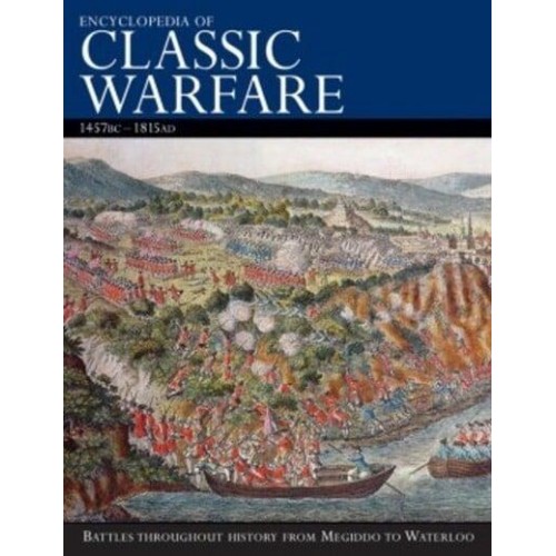 Encyclopedia of Classic Warfare, 1457BC-1815AD