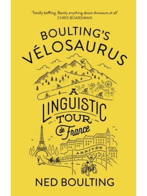 Boulting's Vélosaurus A Linguistic Tour De France