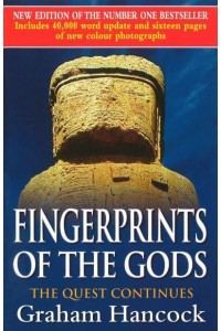 Fingerprints of the Gods The Quest Continues
