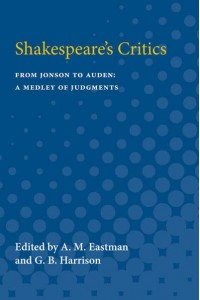 Shakespeare's Critics From Jonson to Auden, A Medley of Judgments