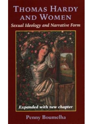 Thomas Hardy and Women Sexual Ideology and Narrative Form