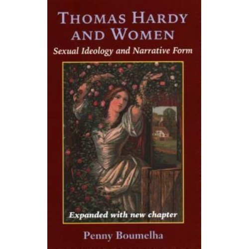Thomas Hardy and Women Sexual Ideology and Narrative Form