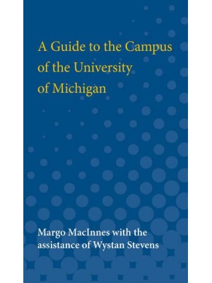 A Guide to the Campus of the University of Michigan