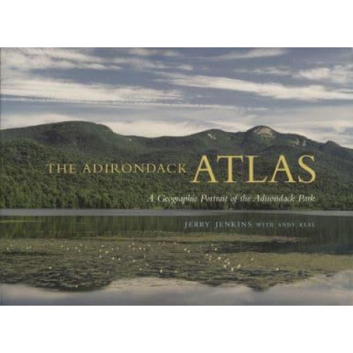 The Adirondack Atlas A Geographic Portrait of the Adirondack Park