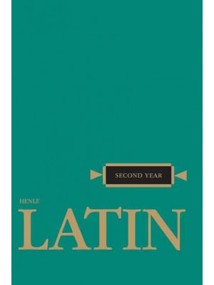Henle Latin Second Year - Henle Latin
