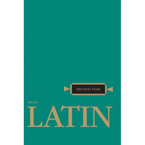 Henle Latin Second Year - Henle Latin