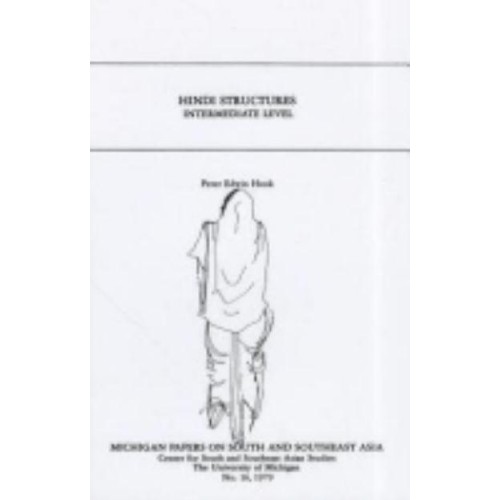 Hindi Structures Intermediate Level : With Drills, Exercises, and Key - Michigan Papers on South and Southeast Asia