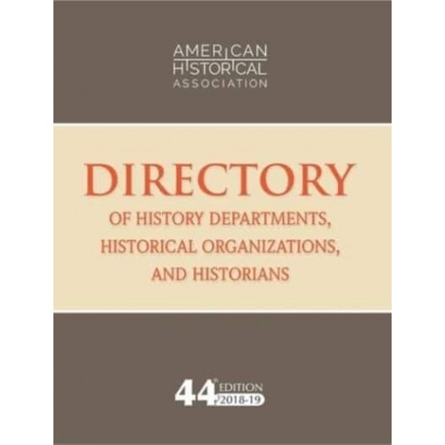 44th Directory of History Departments, Historical Organizations, and Historians 2018-19 - Directories
