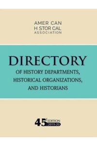 45th Directory of History Departments, Historical Organizations, and Historians 2019-20 - Directories