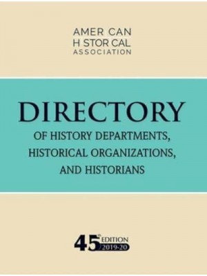 45th Directory of History Departments, Historical Organizations, and Historians 2019-20 - Directories