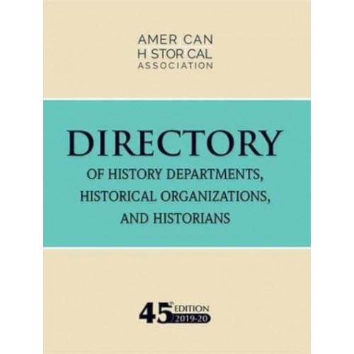 45th Directory of History Departments, Historical Organizations, and Historians 2019-20 - Directories