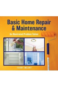 Basic Home Repair & Maintenance An Illustrated Problem Solver - Knack : Make It Easy