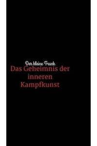 Das Geheimnis Der Inneren Kampfkunst