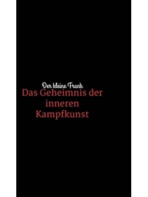 Das Geheimnis Der Inneren Kampfkunst