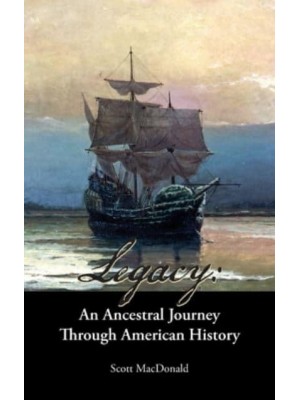 Legacy An Ancestral Journey Through American History
