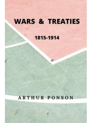Wars & Treaties, 1815-1914