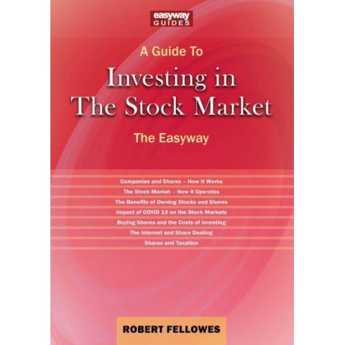 A Guide to Investing in the Stockmarket The Easyway