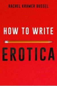 How to Write Erotica