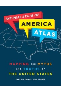 The Real State of America Atlas Mapping the Myths and Truths of the United States