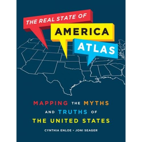 The Real State of America Atlas Mapping the Myths and Truths of the United States