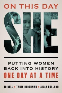On This Day She Putting Women Back Into History, One Day at a Time