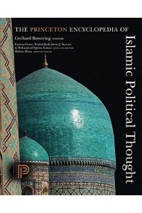 The Princeton Encyclopedia of Islamic Political Thought - Princeton Reference