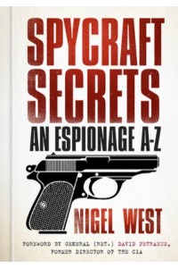 Spycraft Secrets An Espionage A-Z