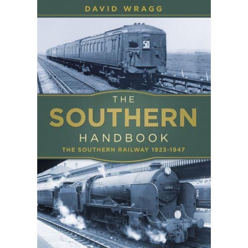 The Southern Railway Handbook The Southern Railway 1923-47