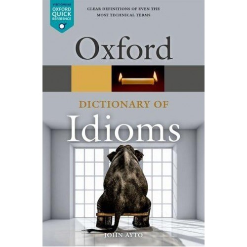 Oxford Dictionary of Idioms - Oxford Quick Reference