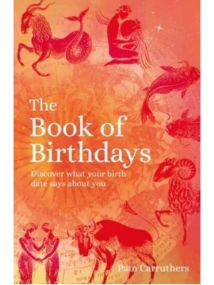 The Book of Birthdays Discover What Your Birth Date Says About You