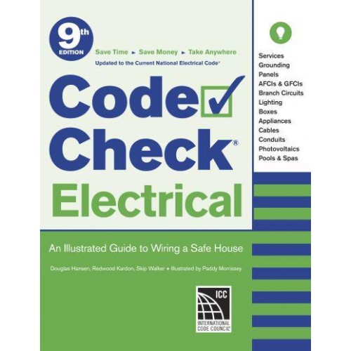 Code Check Electrical An Illustrated Guide to Wiring a Safe House