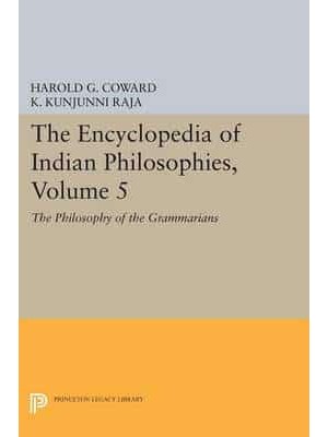 The Encyclopedia of Indian Philosophies. Volume 5 The Philosophy of the Grammarians - Princeton Legacy Library