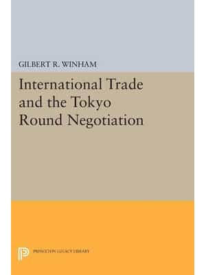 International Trade and the Tokyo Round Negotiation - Princeton Legacy Library