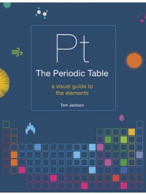 The Periodic Table A Visual Guide to the Elements