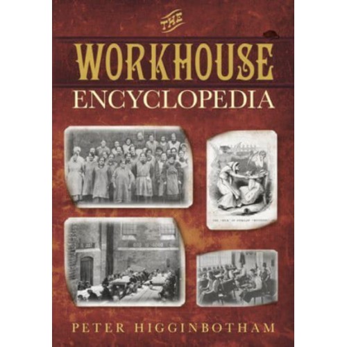 The Workhouse Encyclopedia
