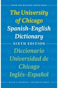 The University of Chicago Spanish-English Dictionary Diccionario Universidad De Chicago Inglés-Español